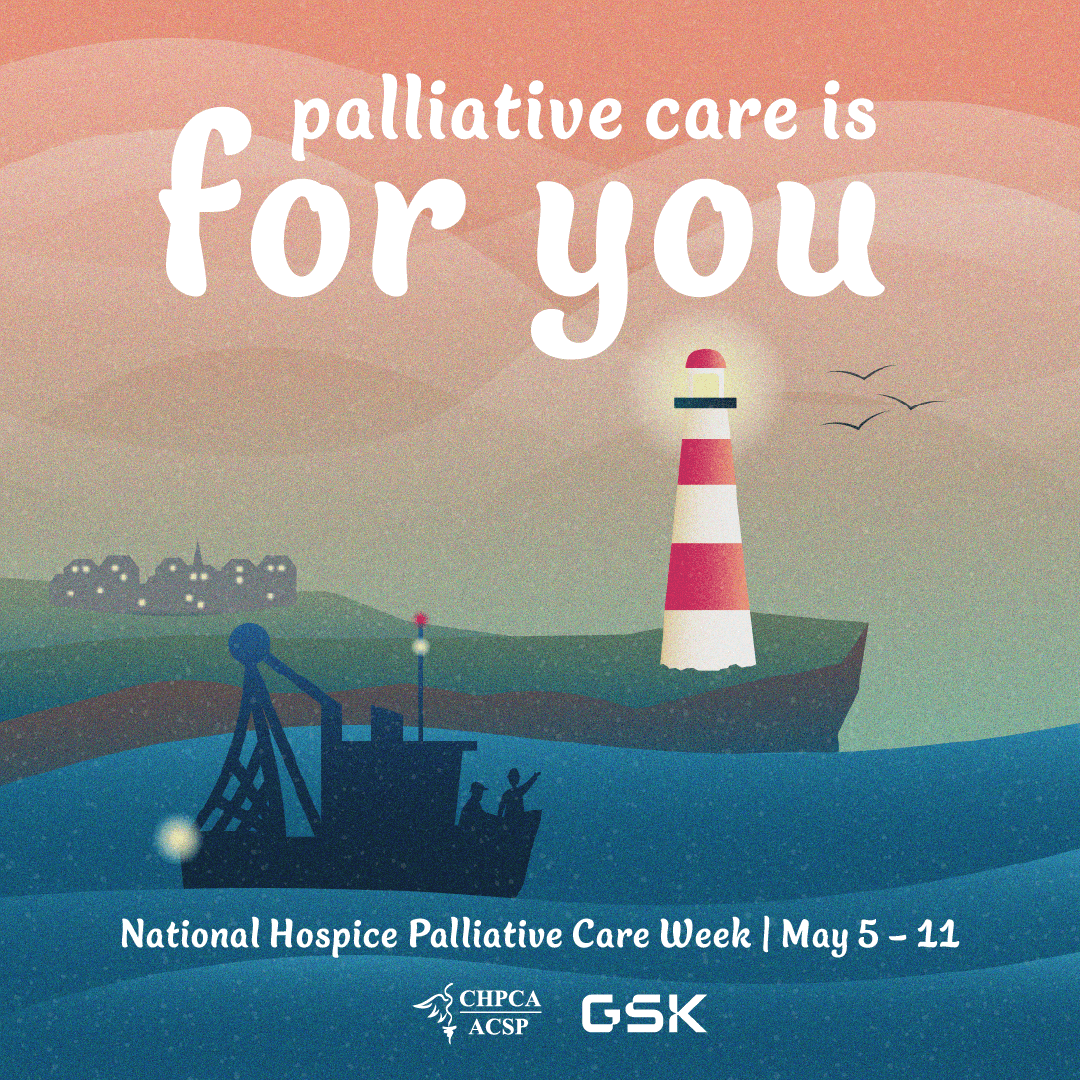 advertising image. palliative care is for you. National hospice palliative care week, May 5th to 11th.