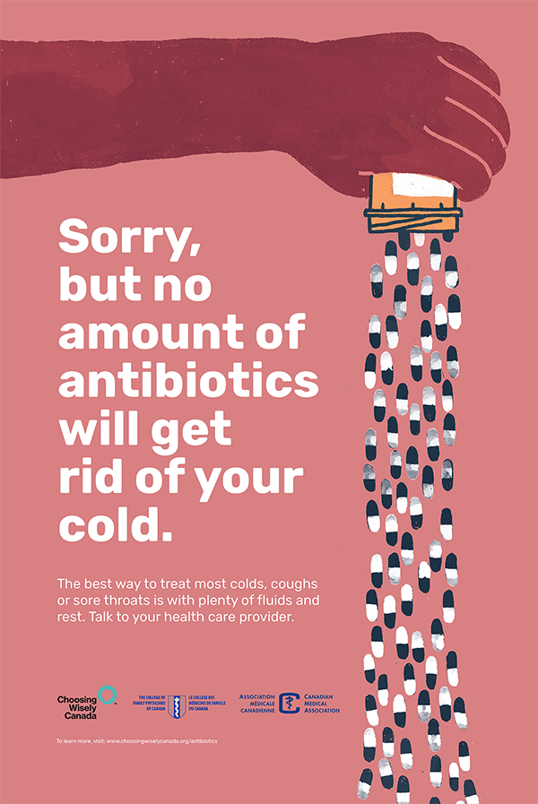 sorry, but no amount of antibiotics will get rid of your cold.